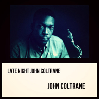 John Coltrane - Late Night John Coltrane