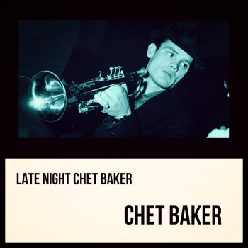 Chet Baker - Late Night Chet Baker