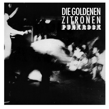 Die Goldenen Zitronen - Punkrock