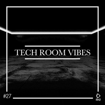 Various Artists - Tech Room Vibes, Vol. 27