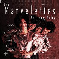 The Marvelettes - So Long Baby