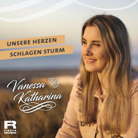 Vanessa Katharina - Unsere Herzen schlagen Sturm