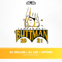 DJ Gollum x DJ Cap x Upyard - Buttman 2021 (Extended Mix)