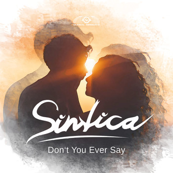 Sintica - Don't You Ever Say (Extended Mix)