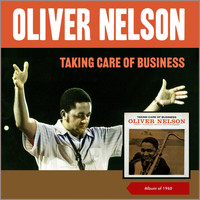 Oliver Nelson - Taking Care of Business (Album of 1960)
