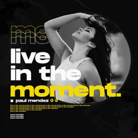 Paul Mendez - Live In the Moment