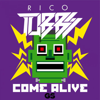 Rico Tubbs - Come Alive
