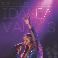 Idania Valdés - Idania Valdés: Más Allá del Club Social (En Vivo)