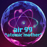 Air 99 - Atomic Mother