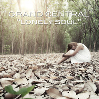 Grand Central - Lonely Soul