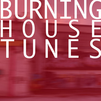 Various Artists - Burning House Tunes