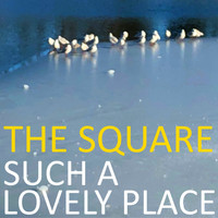 The Square - Such a Lovely Place