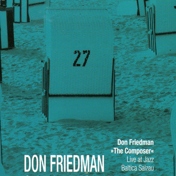 Don Friedman - The Composer (Live at Jazz Baltica Salzau)
