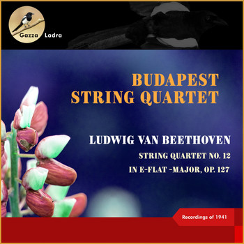 Budapest String Quartet - Ludwig Van Beethoven: String Quartet No. 12 In E-Flat -Major, Op. 127 (Recordings of 1941)