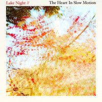 Lake Night - The Heart in Slow Motion