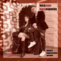 Luca Sepe & Mery Esposito - Musica Leggerissima (Parodia)