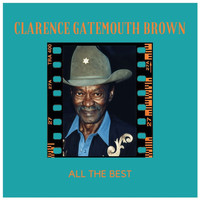 Clarence Gatemouth Brown - All the Best (Explicit)
