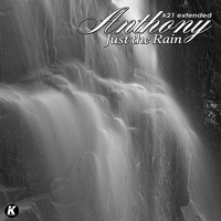 anthony - Just the Rain (K21Extended)