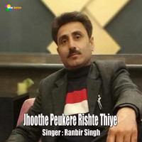 Ranbir Singh - Jhoothe Peukere Rishte Thiye