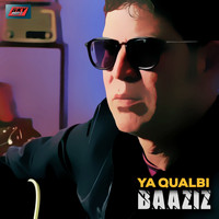 Baaziz - Ya Qualbi