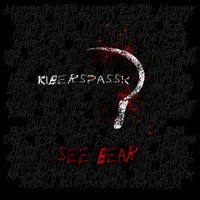 Kiberspassk - See Bear (Explicit)
