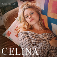 Celina - Wie es ist