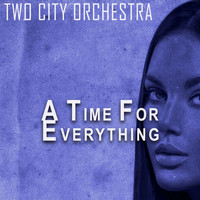 Two City Orchestra - A Time for Everything