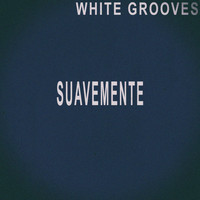 White Grooves - Suavemente