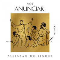 Coro Edipaul - Vão Anunciar! - Ascensão do Senhor (Playback)