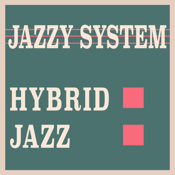 Jazzy System - Hybrid Jazz