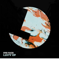 Eyes Faces - Lusty EP
