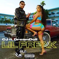 CJ - Lil Freak (feat. DreamDoll) (Explicit)