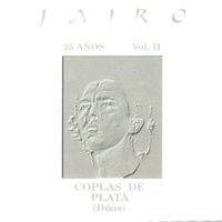Jairo - 25 Años, Vol. II - Coplas de Plata (Dúos) ([En Vivo])