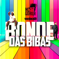 Mc Gorila & Gordura DJ - Bonde das Bibas (Explicit)
