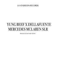 Yung Beef - Mercedes McLaren SLR  (feat. DELLAFUENTE) (Explicit)