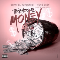Yung Beef - Tirando el Money (feat. Gotay "El Autentiko") (Explicit)