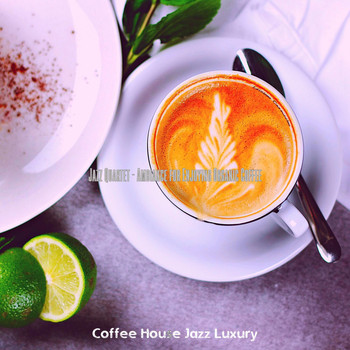 Coffee House Jazz Luxury - Jazz Quartet - Ambiance for Enjoying Organic Coffee