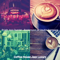 Coffee House Jazz Luxury - Bright Jazz Quartet - Background for Double Espressos
