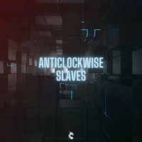 Anticlockwise - Slaves