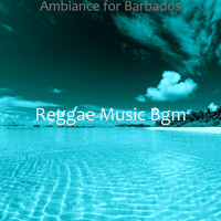 Reggae Music Bgm - Ambiance for Barbados
