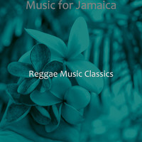 Reggae Music Classics - Music for Jamaica