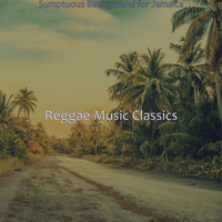 Reggae Music Classics - Sumptuous Background for Jamaica