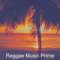 Reggae Music Prime - Tasteful Backdrop for Bahamas
