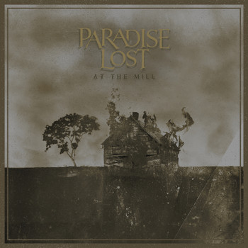 Paradise Lost - At the Mill (Explicit)