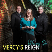 Mercy's Reign - Moving On