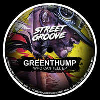 Greenthump - Who Can Tell EP