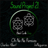 Sound Project 21 - Oh Na Na Remixes