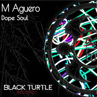 M Aguero - Dope Soul