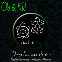 Old & Kid - Deep Summer Praise