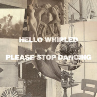 Hello Whirled - Please Stop Dancing (Explicit)